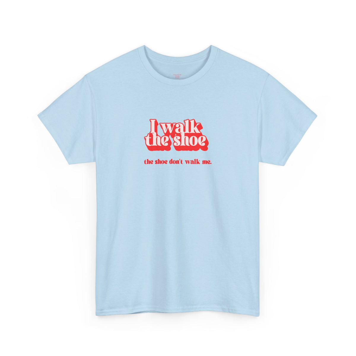 I Walk The Shoe meme slogan in vintage retro styling on a unisex t-shirt — view 5