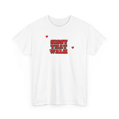 Sissy That Walk Tee
