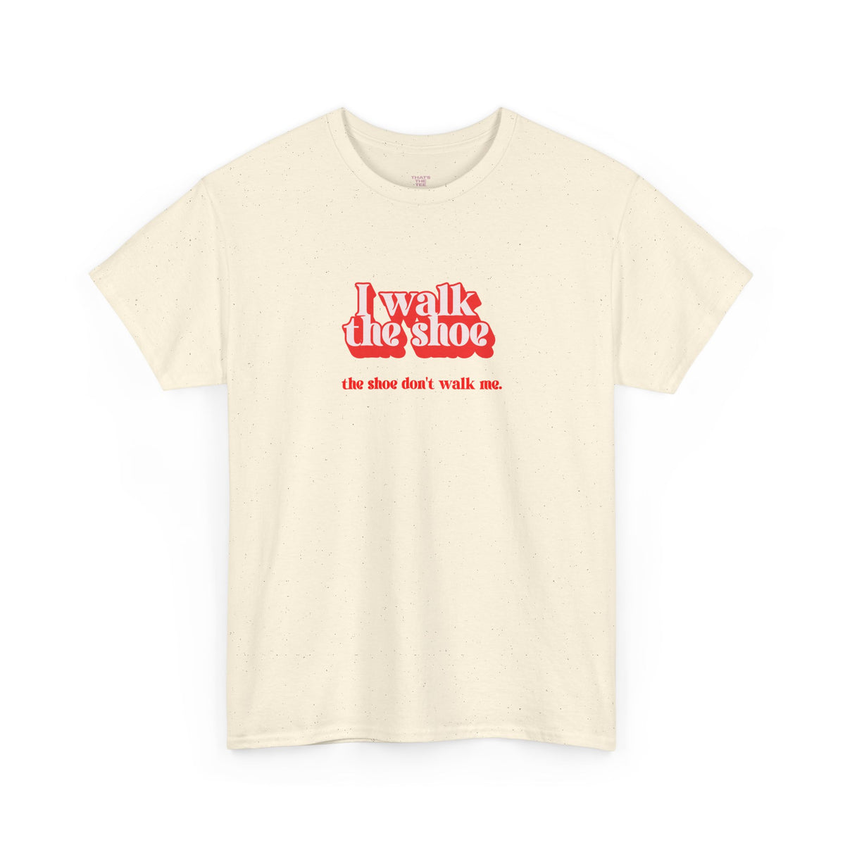 I Walk The Shoe meme slogan in vintage retro styling on a unisex t-shirt — view 4