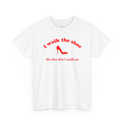 I Walk The Shoe meme slogan printed across a unisex t-shirt — view 6