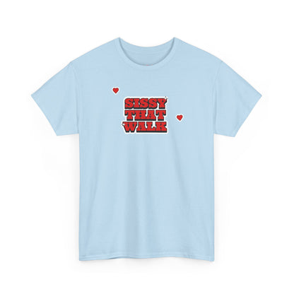 Sissy That Walk Tee