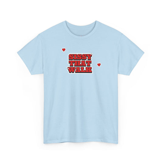 Sissy That Walk Tee