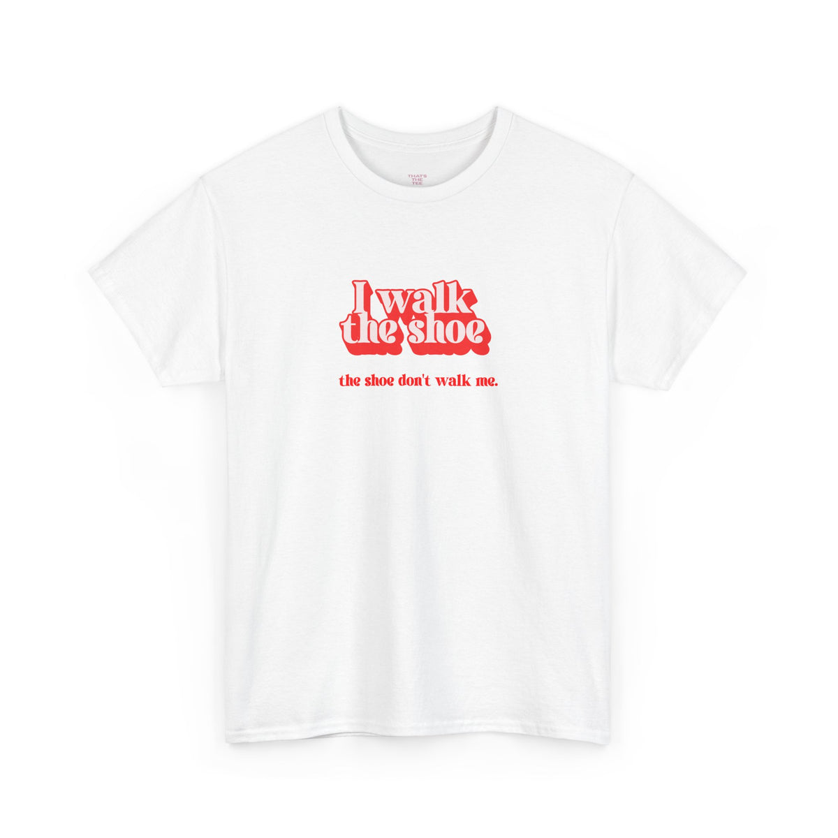 I Walk The Shoe meme slogan in vintage retro styling on a unisex t-shirt — view 3