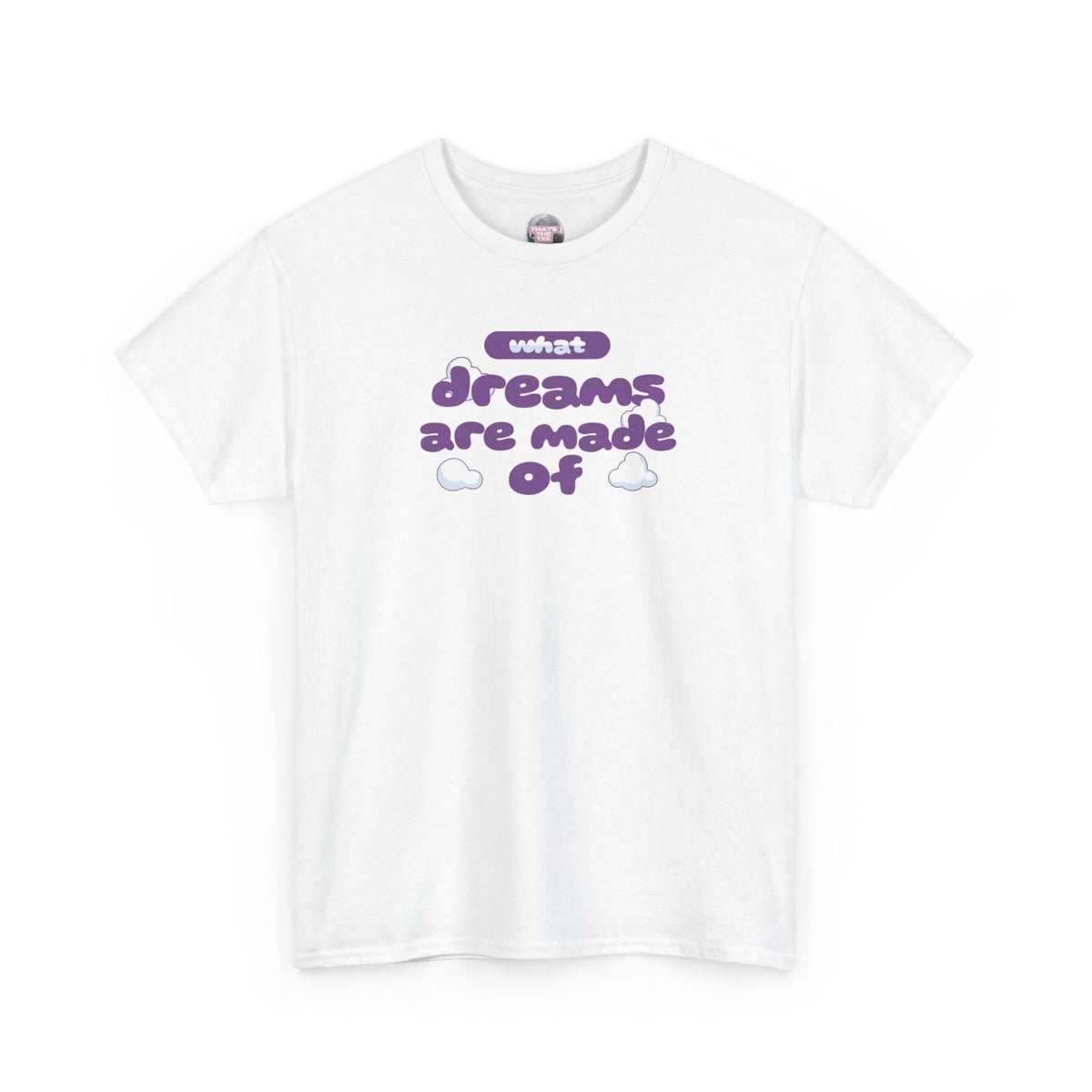 What Dreams Are Made Of lyric in purple bubble lettering on a unisex t-shirt — view 4