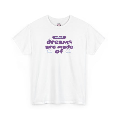 What Dreams Are Made Of lyric in purple bubble lettering on a unisex t-shirt — view 4