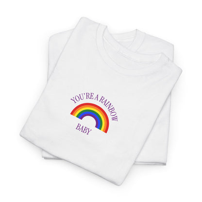 You're A Rainbow Tee