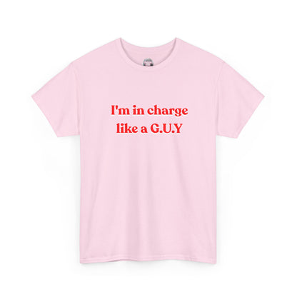 I'm In Charge G.U.Y Tee