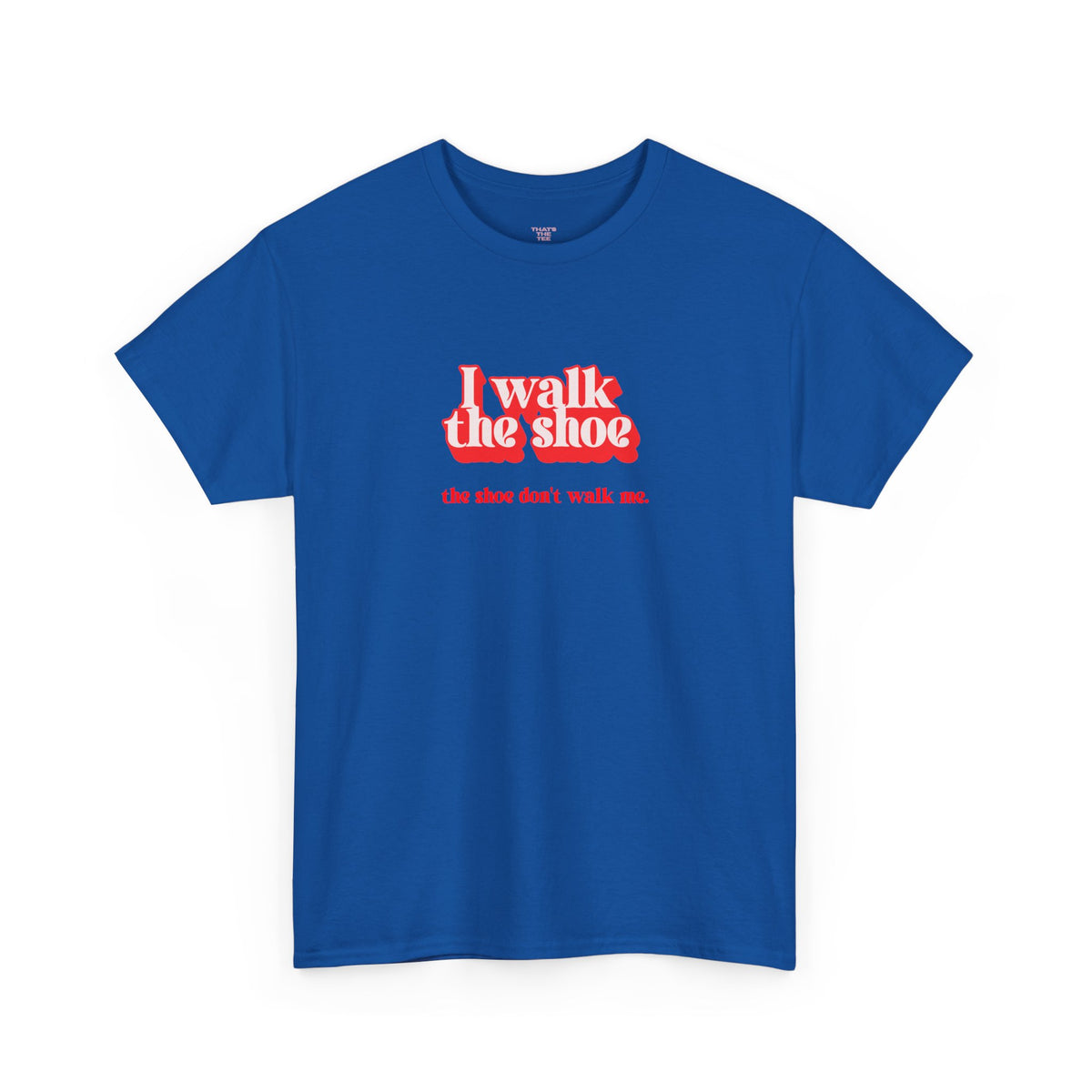 I Walk The Shoe meme slogan in vintage retro styling on a unisex t-shirt — view 6