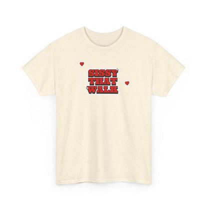 Sissy That Walk Tee