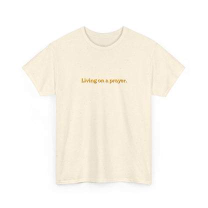 Living On A Prayer Tee