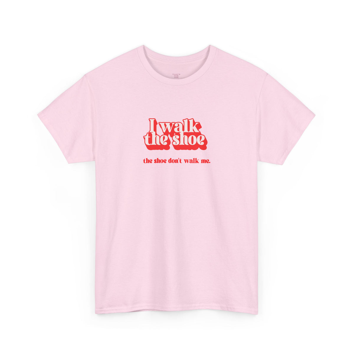 I Walk The Shoe meme slogan in vintage retro styling on a unisex t-shirt — view 7