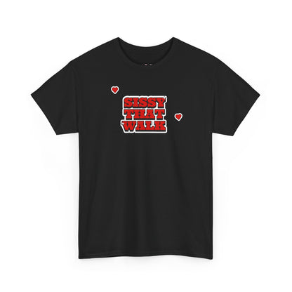 Sissy That Walk Tee