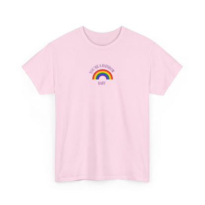 You're A Rainbow Tee