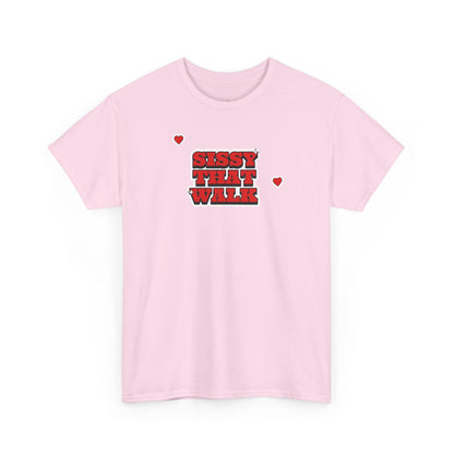 Sissy That Walk Tee
