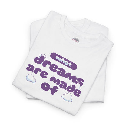 What Dreams Are Made Of lyric in purple bubble lettering on a unisex t-shirt — view 7