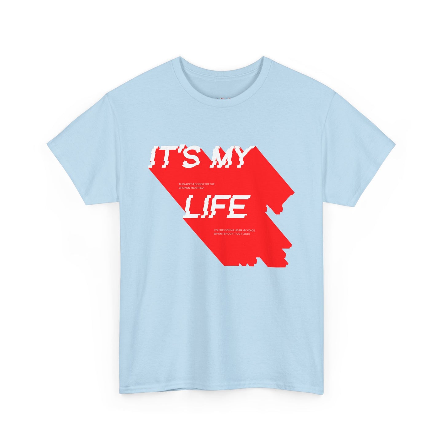 It's My Life Graphic Tee