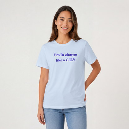 I'm In Charge G.U.Y Tee
