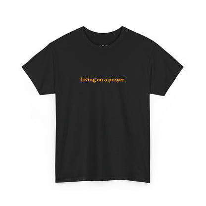 Living On A Prayer Tee