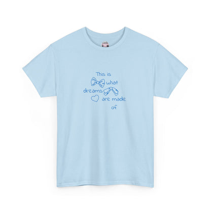 What Dreams Are Made Of lyric with coquette bow artwork on a unisex t-shirt