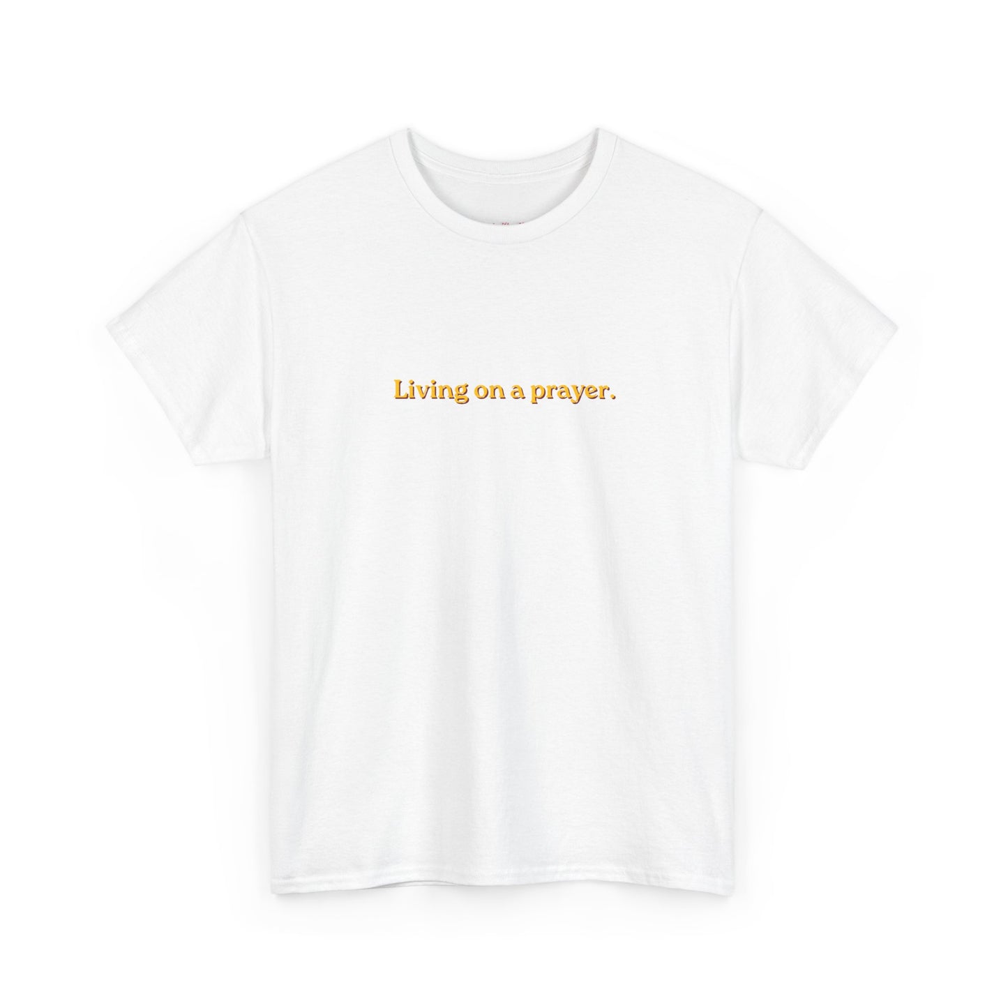 Living On A Prayer Tee