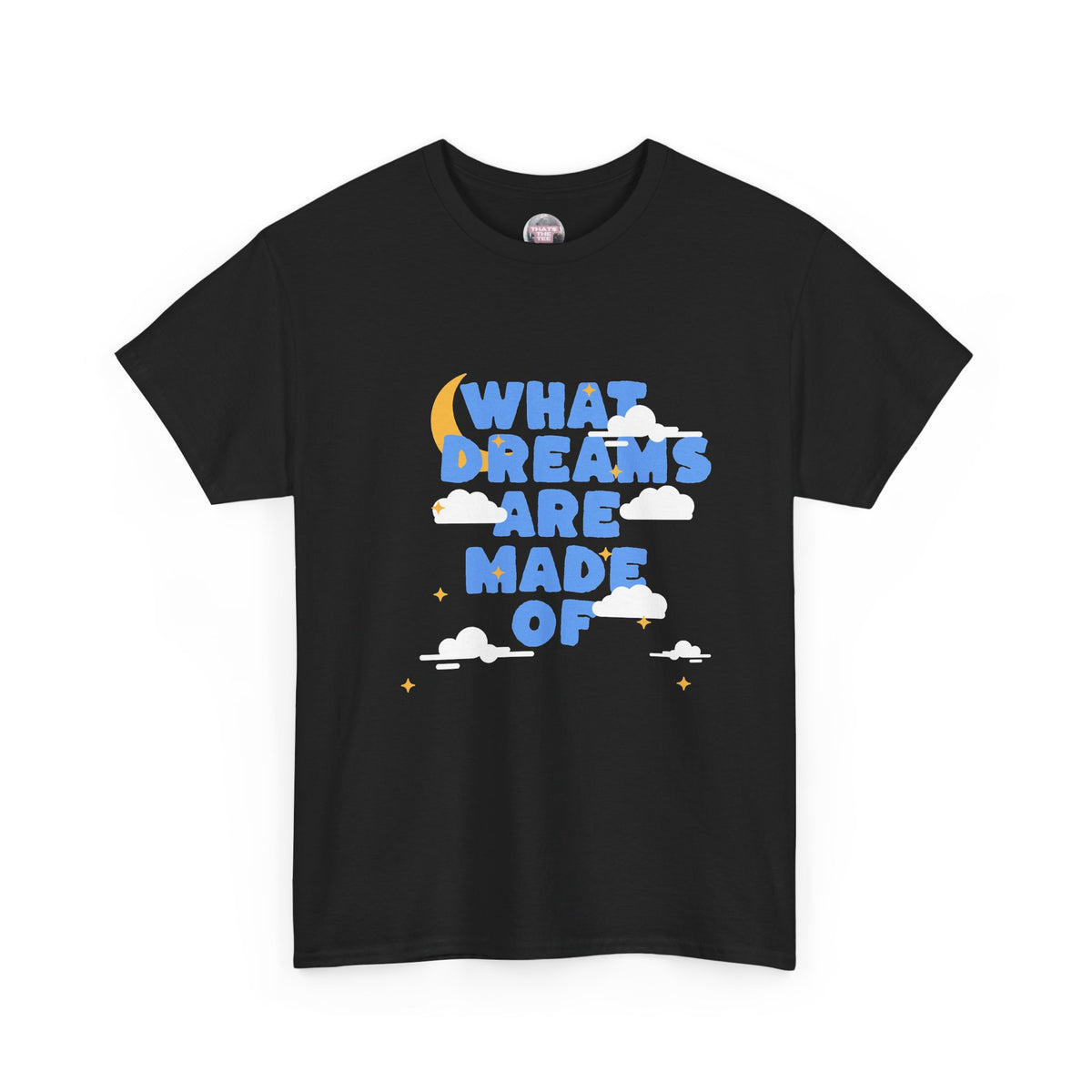 What Dreams Are Made Of lyric with moon and clouds artwork on a unisex t-shirt — view 4