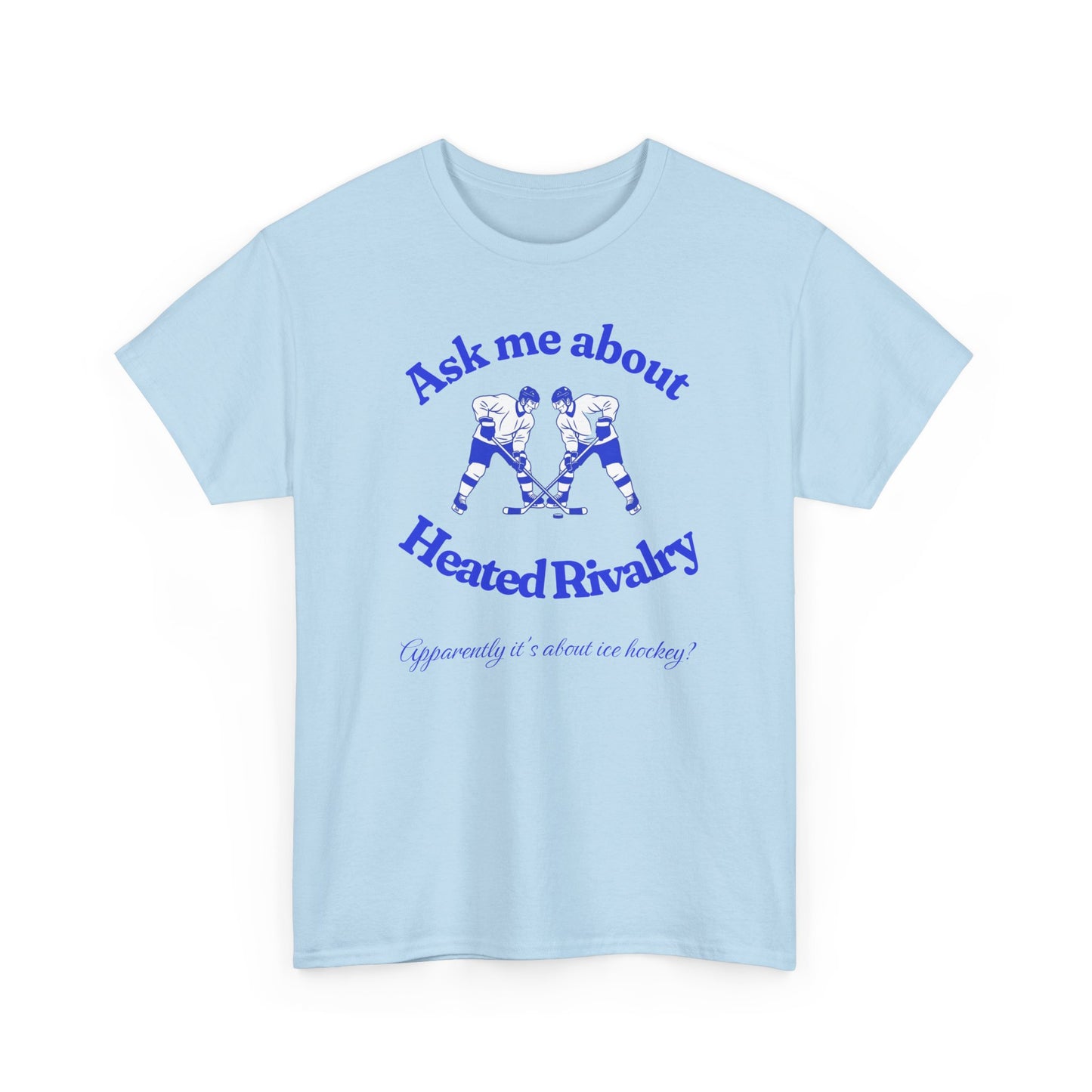 Ask Me About Heated Rivalry T-Shirt  (Blue)