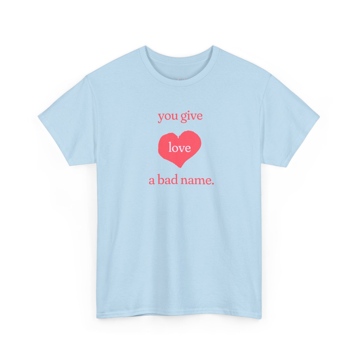 You Give Love Heart Tee