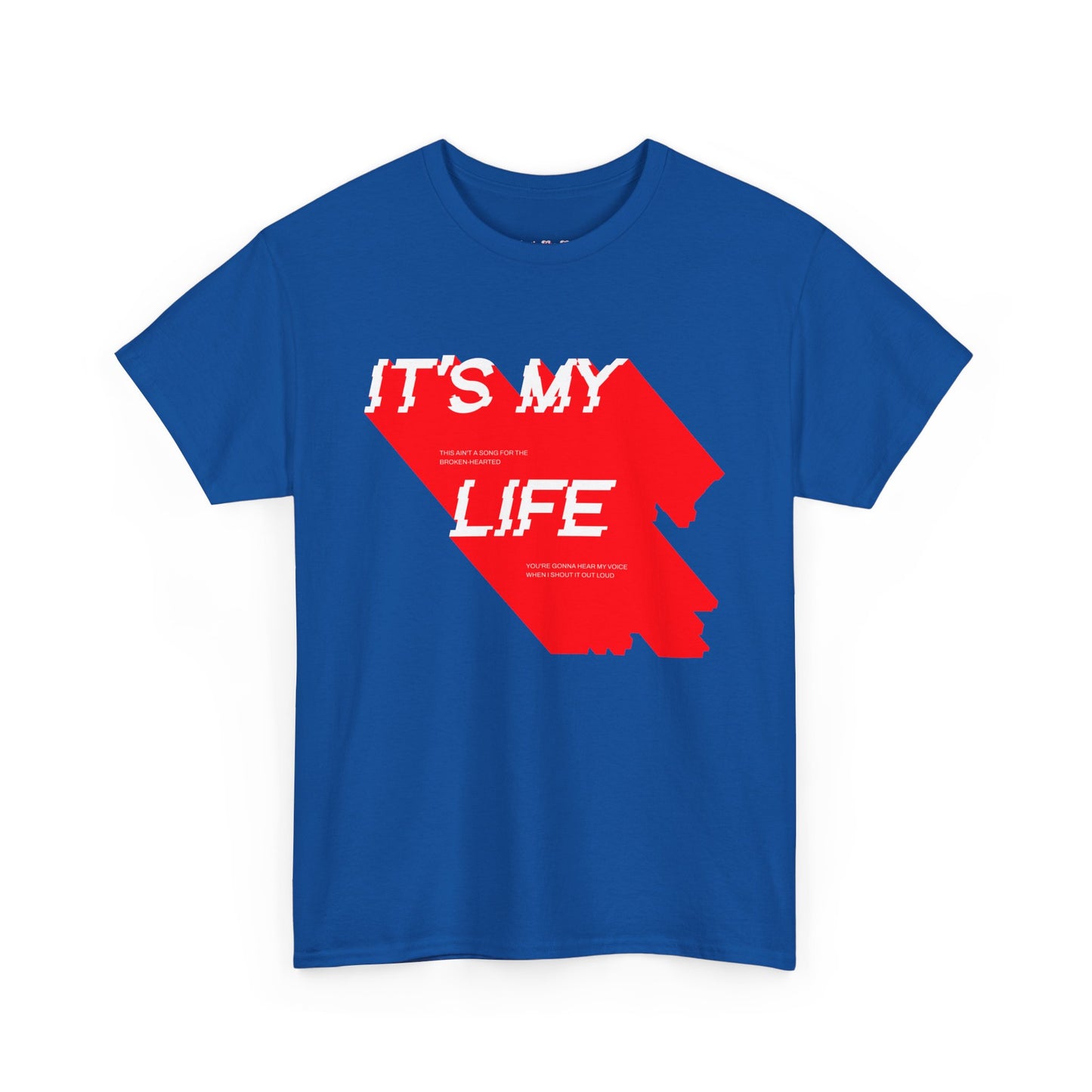 It's My Life Graphic Tee
