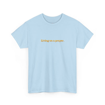 Living On A Prayer Tee