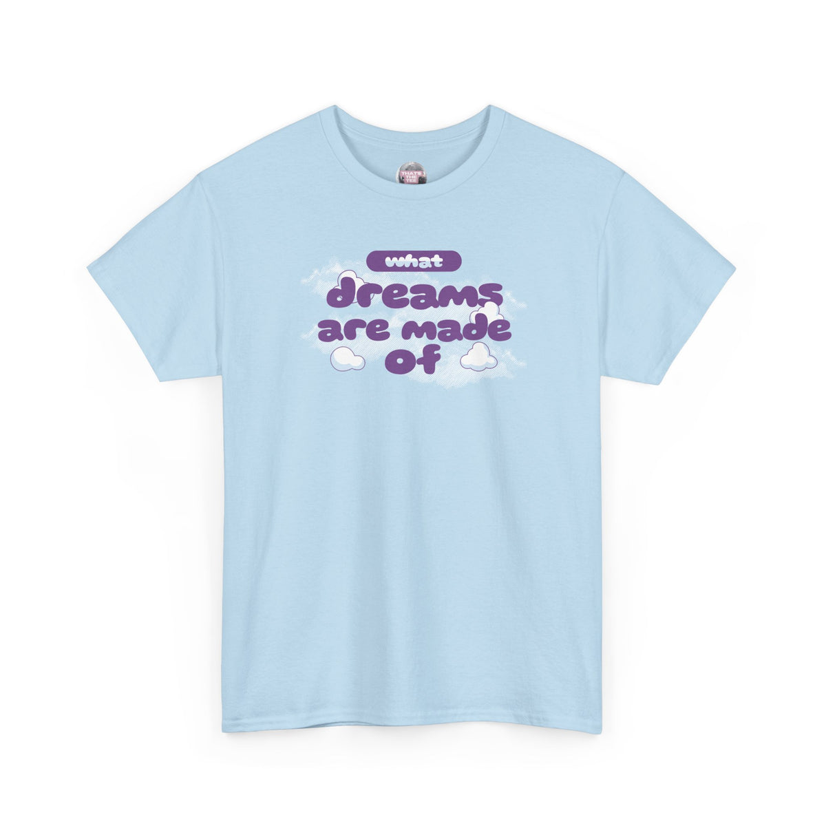 What Dreams Are Made Of lyric in purple bubble lettering on a unisex t-shirt — view 5