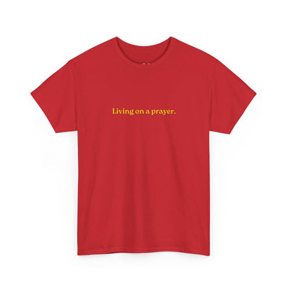 Living On A Prayer Tee
