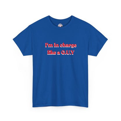 I'm In Charge G.U.Y Tee