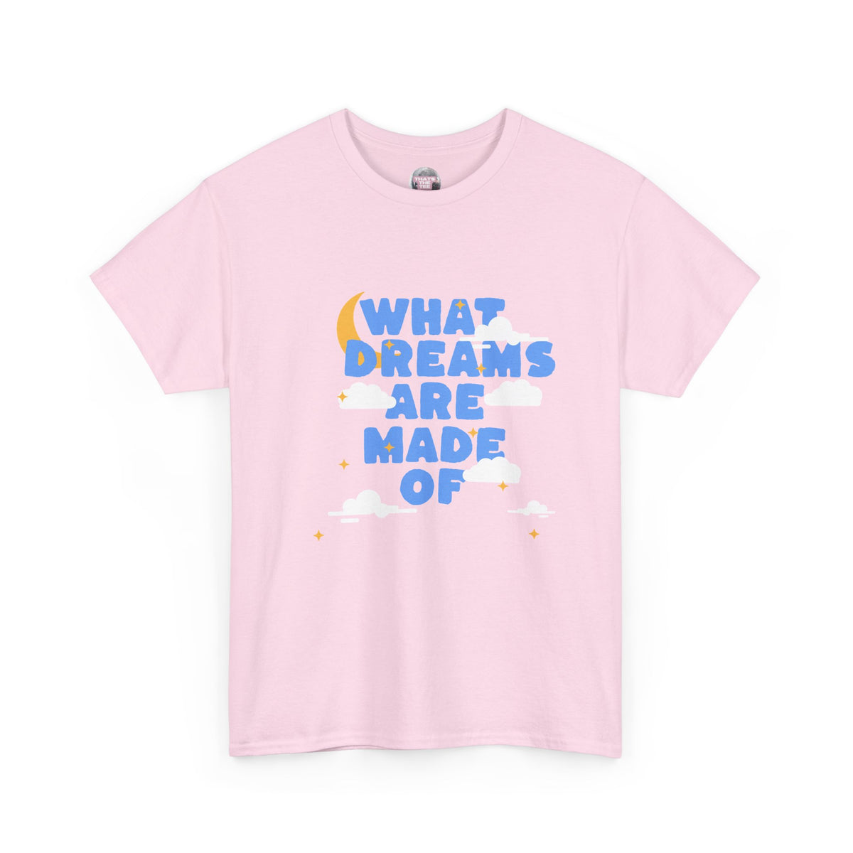 What Dreams Are Made Of lyric with moon and clouds artwork on a unisex t-shirt — view 6