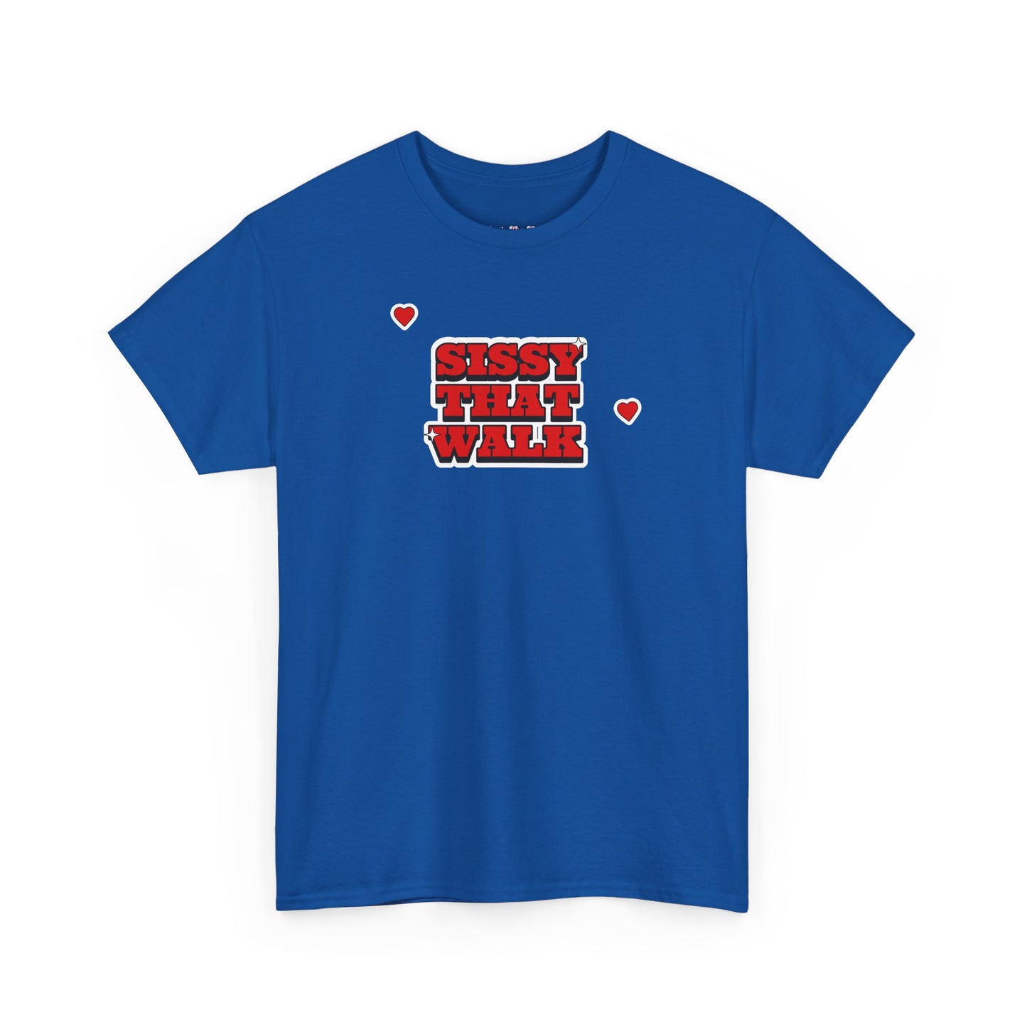Sissy That Walk Tee