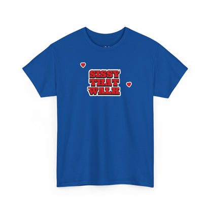 Sissy That Walk Tee